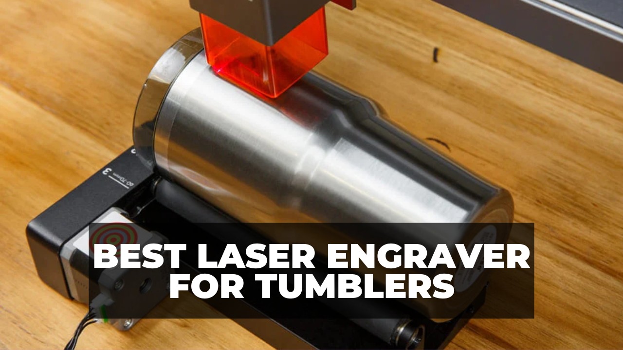 5 Best Laser Engravers For Tumblers & Yeti Cups - CNCSourced